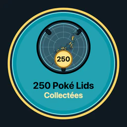 250 Poké Lids collectés