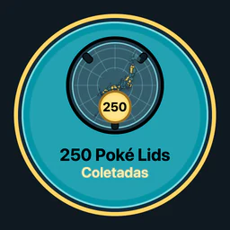 250 Poké Lids coletados